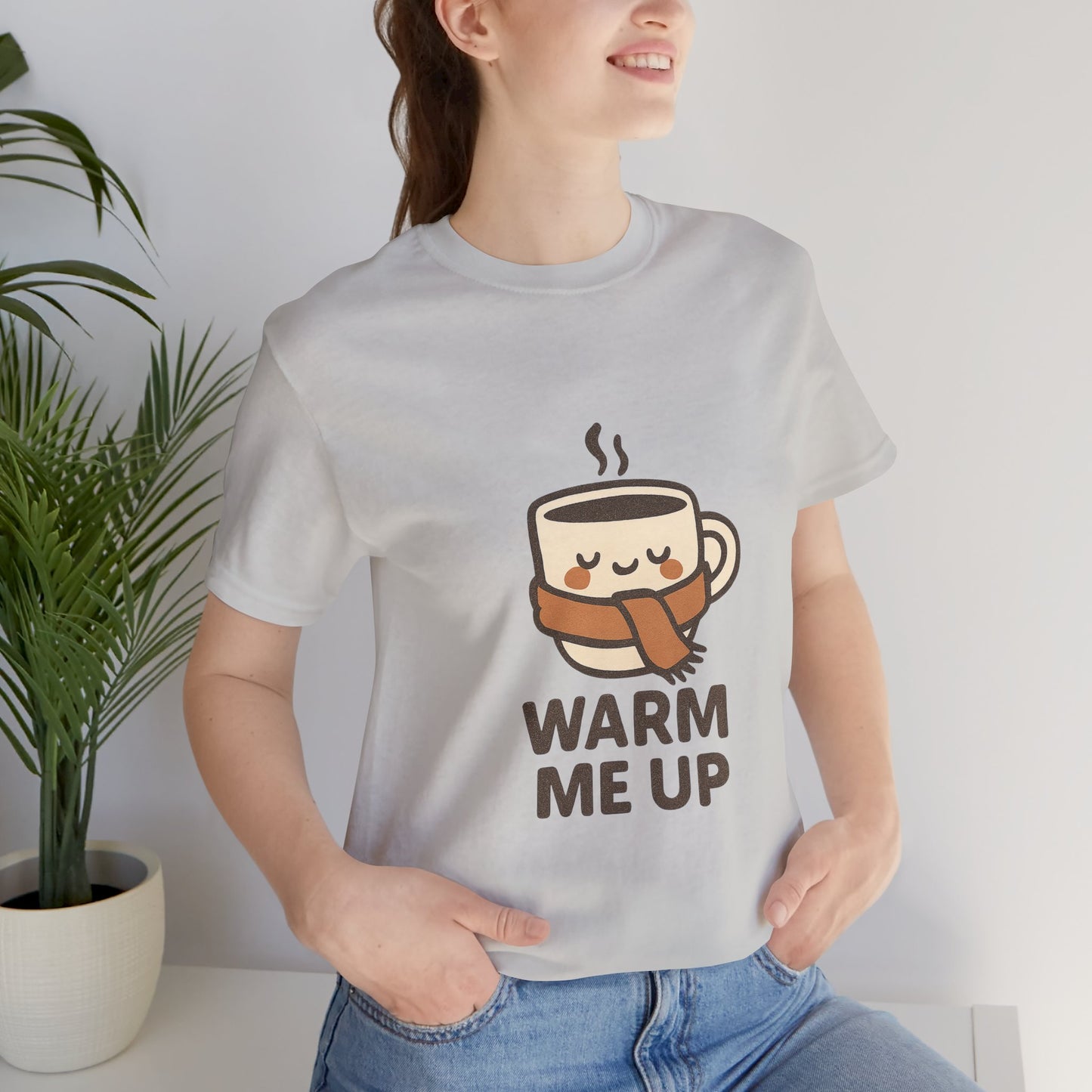 Warm Me Up Coffee Cup Unisex Jersey Short Sleeve Tee T-shirt