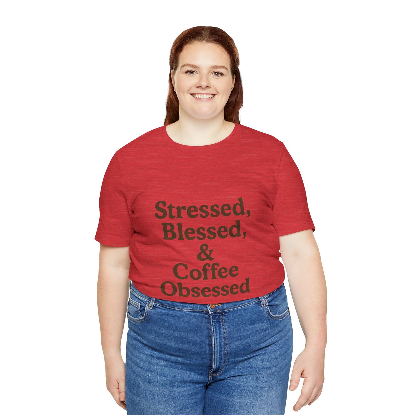 Stressed Blessed & Coffee Obsessed Unisex Jersey Short Sleeve Tee T-shirt