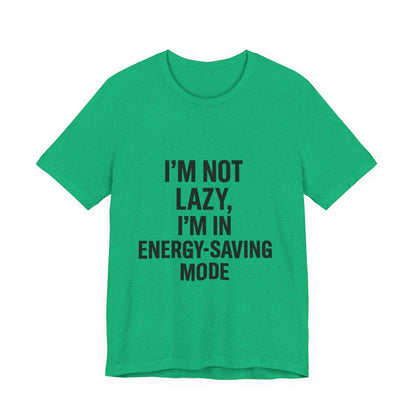 I'm Not Lazy Unisex Jersey Short Sleeve Tee T-shirt