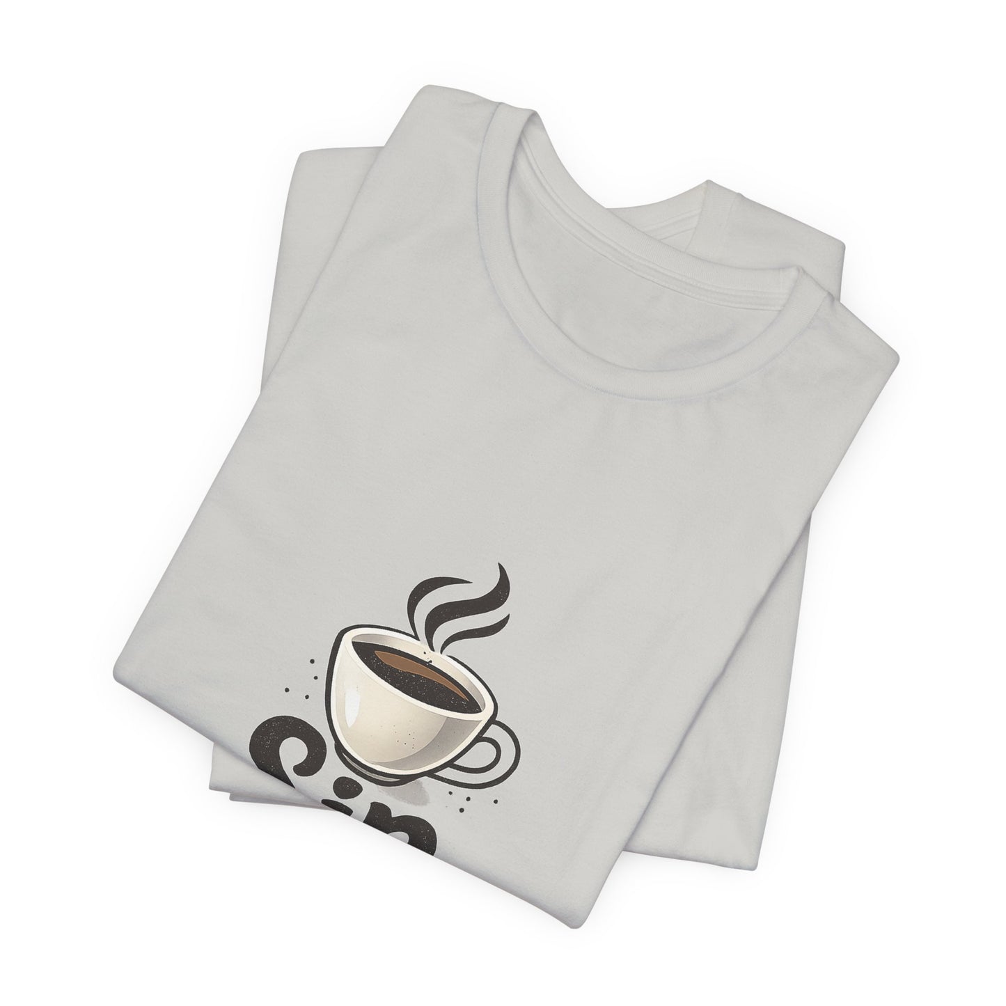 Sip Happens Coffee Cup Unisex Jersey Short Sleeve Tee T-shirt