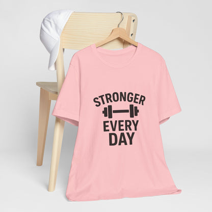 Stronger Every Day Unisex Jersey Short Sleeve Tee T-shirt