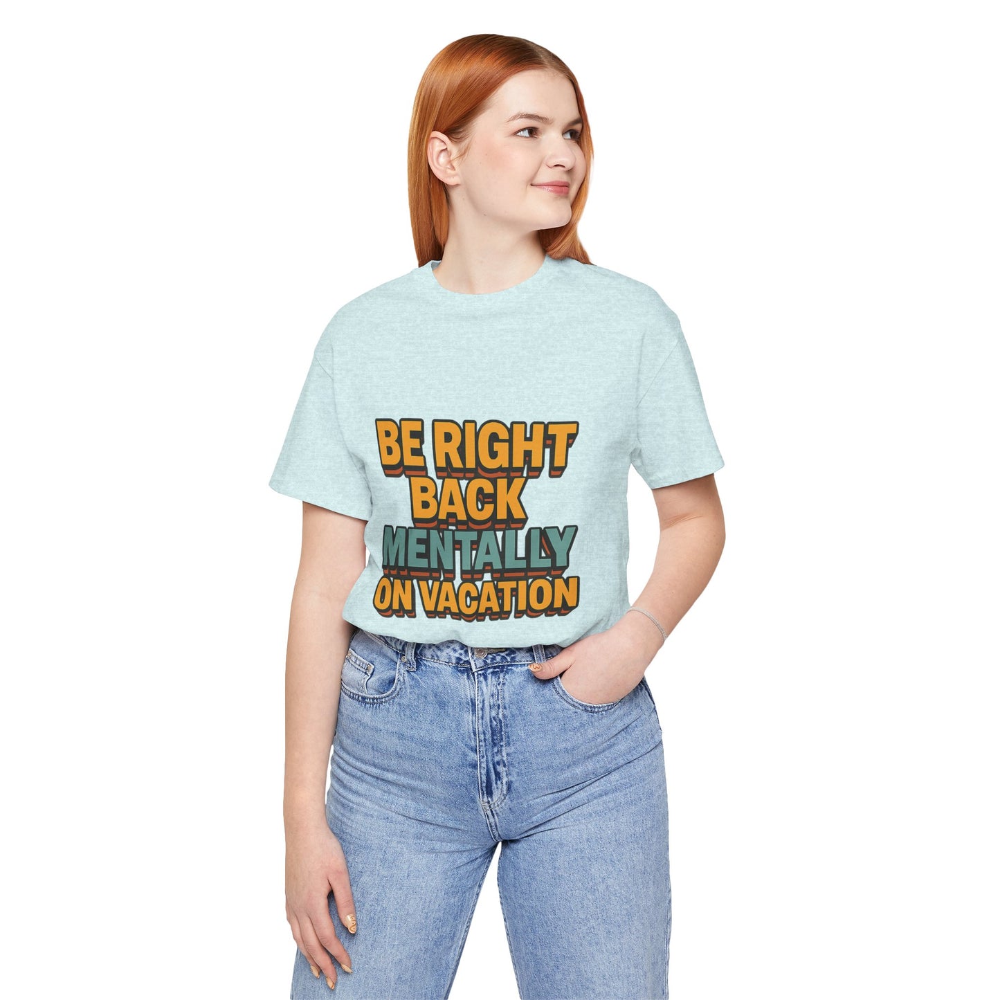 Mentally On Vacation Unisex Jersey Short Sleeve Tee T-shirt