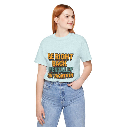 Mentally On Vacation Unisex Jersey Short Sleeve Tee T-shirt