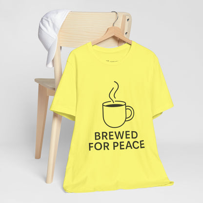 Brewed For Peace Coffee Humor Unisex Jersey Short Sleeve Tee T-shirt