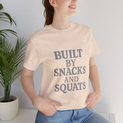 Built By Snacks And Squats Gym Humor Unisex Jersey Short Sleeve Tee T-shirt