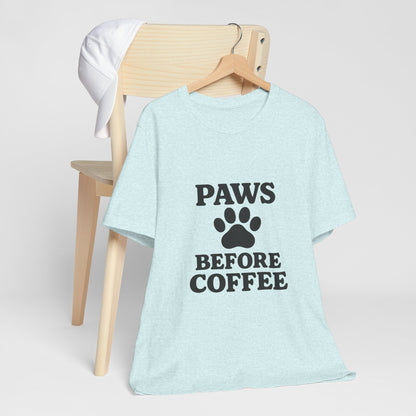 Paws Before Coffee Unisex Jersey Short Sleeve Tee T-shirt