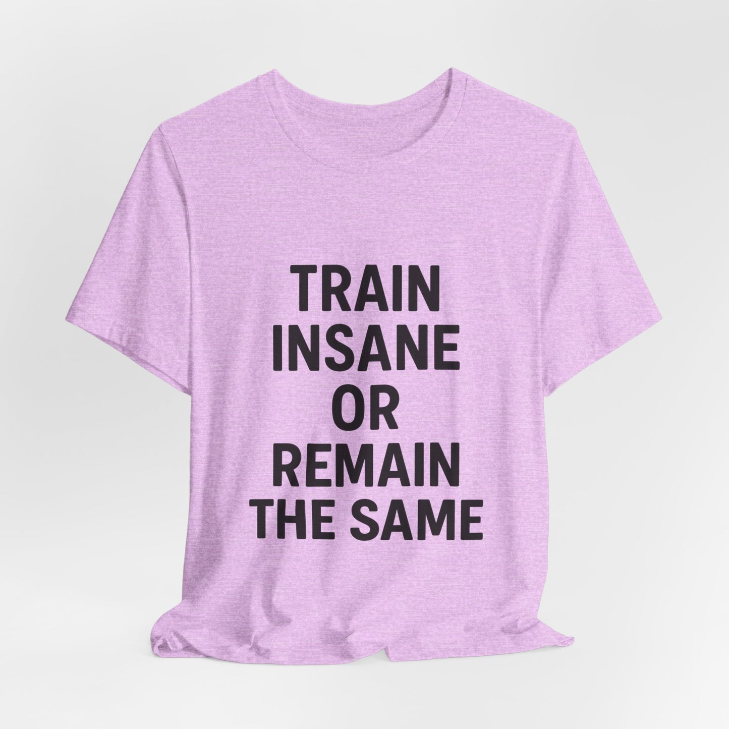 Train Insane Unisex Jersey Short Sleeve Tee T-shirt