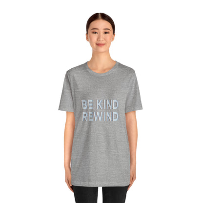 Be Kind Rewind Unisex Jersey Short Sleeve Tee T-shirt