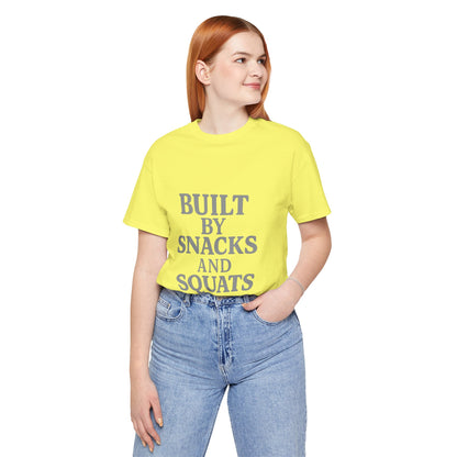 Built By Snacks And Squats Gym Humor Unisex Jersey Short Sleeve Tee T-shirt