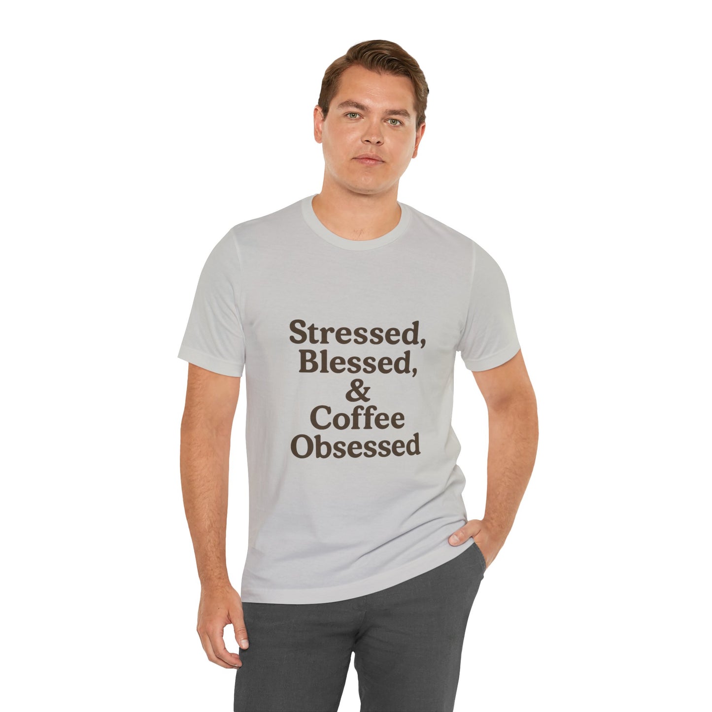 Stressed Blessed & Coffee Obsessed Unisex Jersey Short Sleeve Tee T-shirt