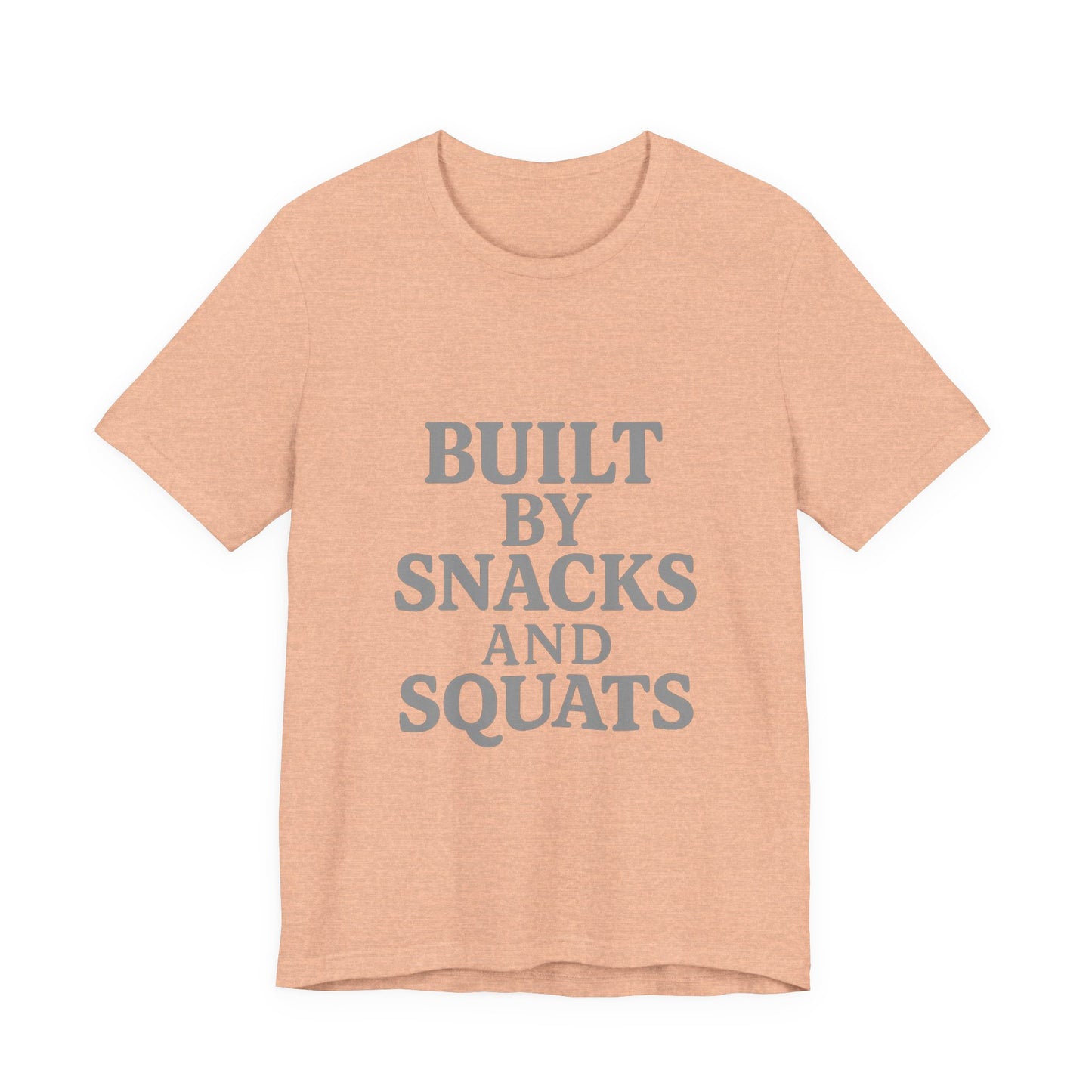 Built By Snacks And Squats Gym Humor Unisex Jersey Short Sleeve Tee T-shirt
