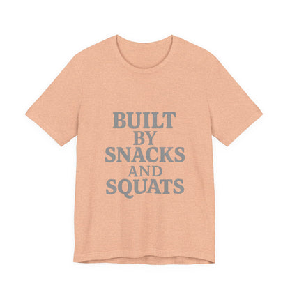Built By Snacks And Squats Gym Humor Unisex Jersey Short Sleeve Tee T-shirt