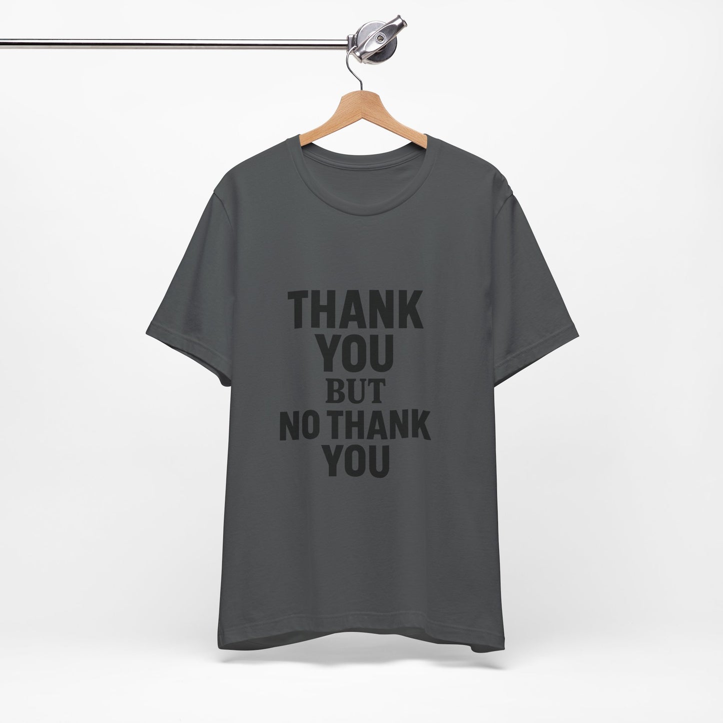 Thank You But No Thank You In Black Unisex Jersey Short Sleeve Tee T-shirt