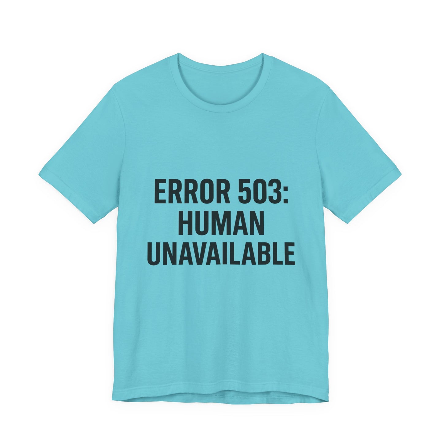 Human Unavailable Unisex Jersey Short Sleeve Tee T-shirt