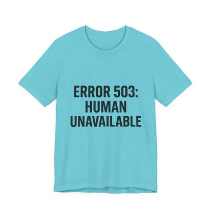 Human Unavailable Unisex Jersey Short Sleeve Tee T-shirt