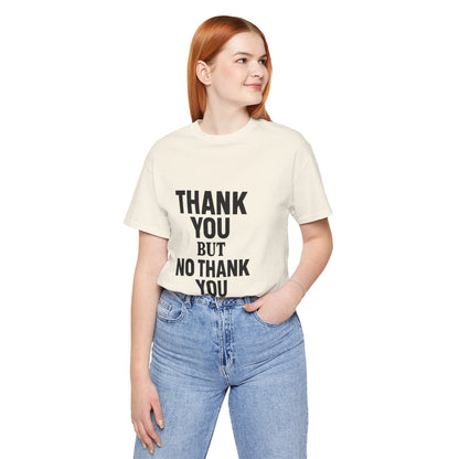 Thank You But No Thank You In Black Unisex Jersey Short Sleeve Tee T-shirt