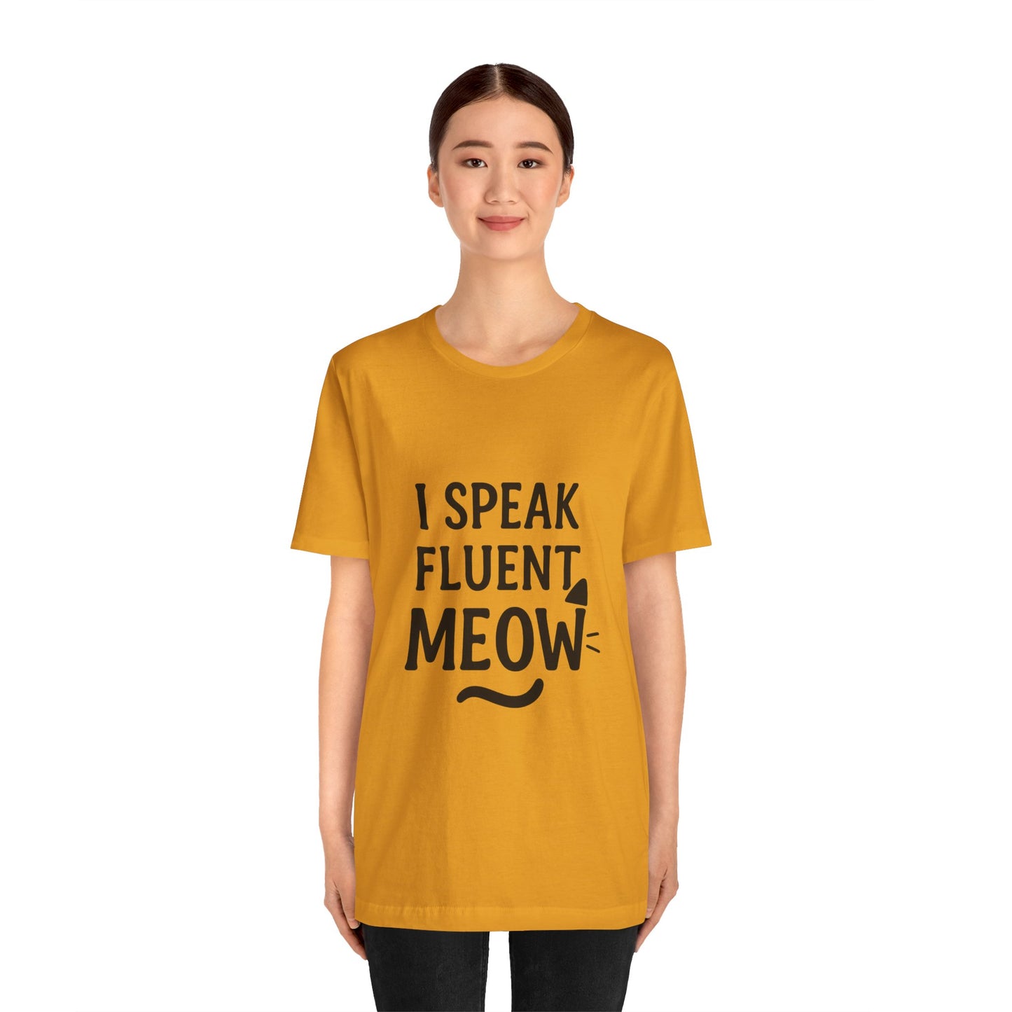 I Speak Fluent Meow Cat Lovers Unisex Jersey Short Sleeve Tee T-shirt