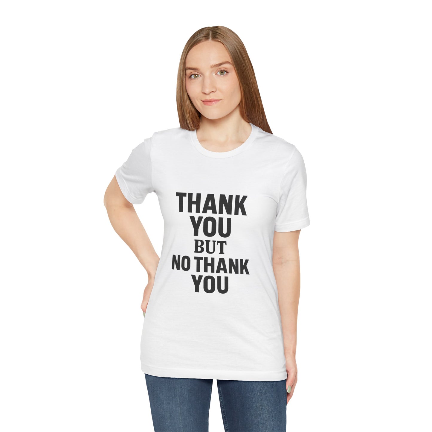 Thank You But No Thank You In Black Unisex Jersey Short Sleeve Tee T-shirt