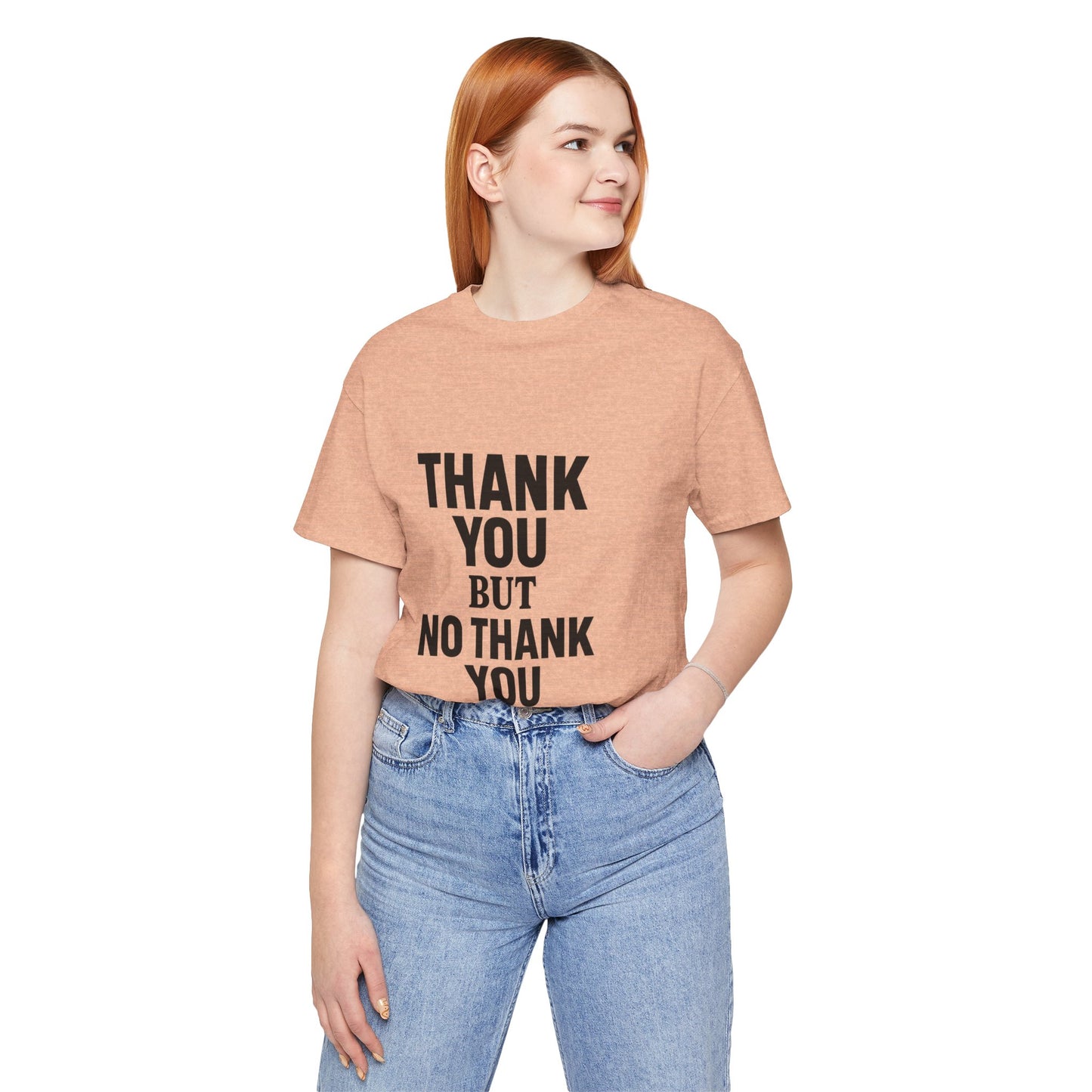 Thank You But No Thank You In Black Unisex Jersey Short Sleeve Tee T-shirt