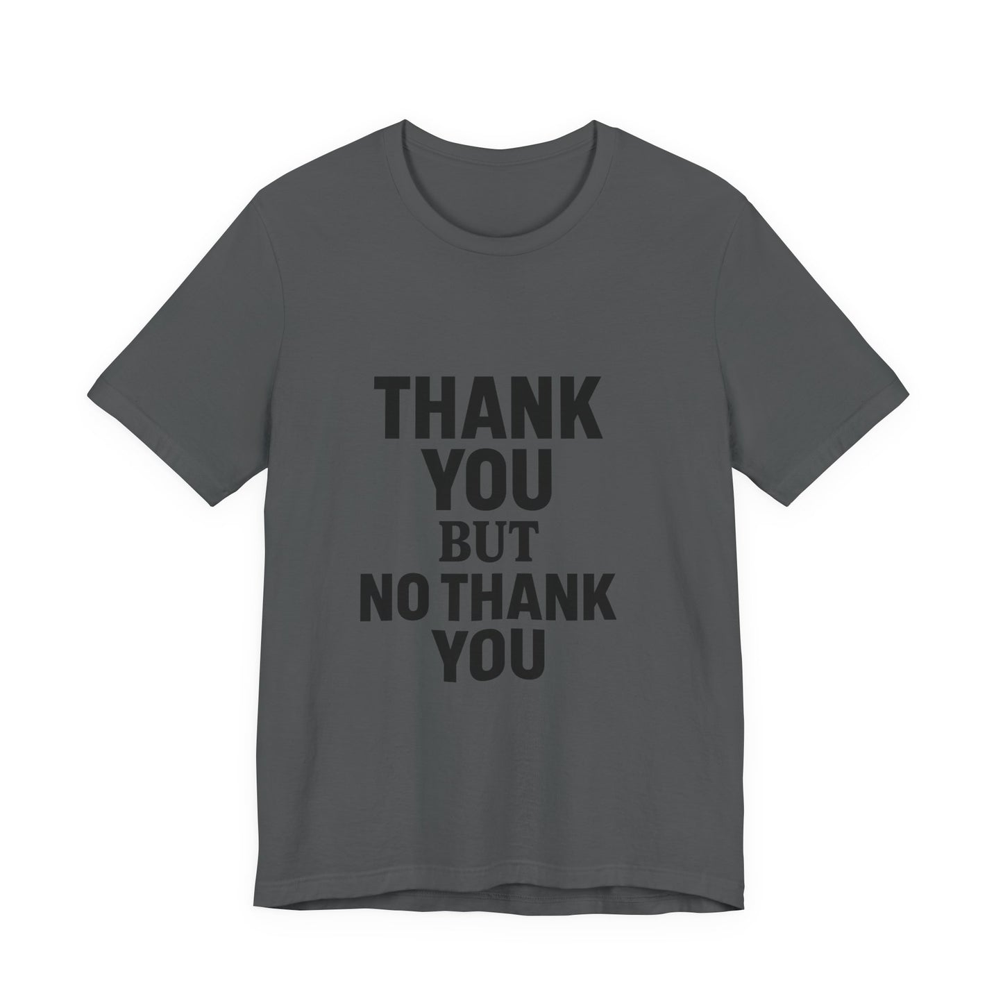 Thank You But No Thank You In Black Unisex Jersey Short Sleeve Tee T-shirt