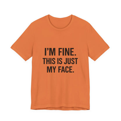 This Is Just My Face Unisex Jersey Short Sleeve Tee T-shirt