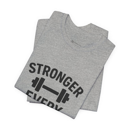 Stronger Every Day Unisex Jersey Short Sleeve Tee T-shirt