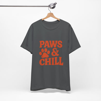 Paws and Chill Pet Lovers Unisex Jersey Short Sleeve Tee T-shirt