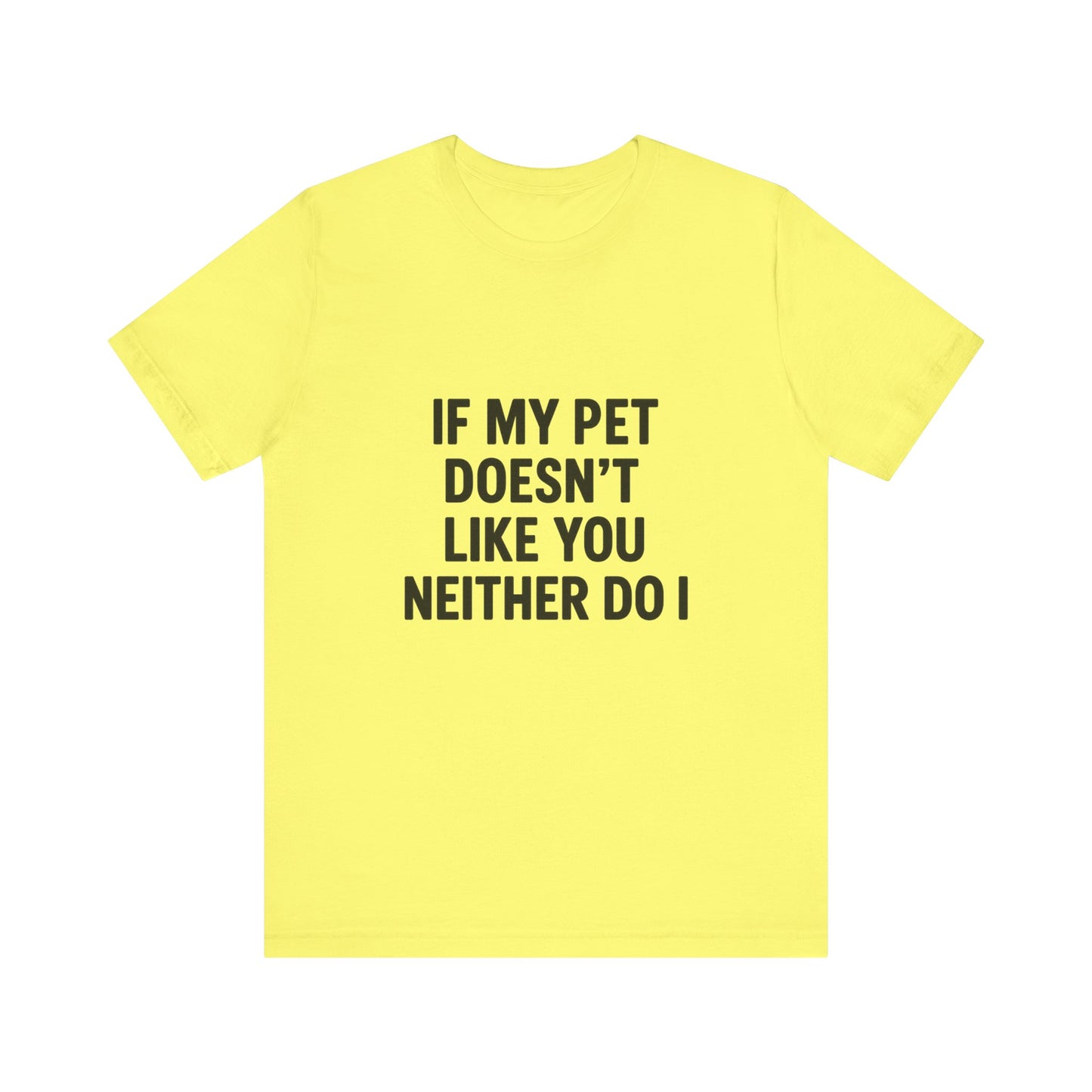 If My Dog Doesn't Like You Unisex Jersey Short Sleeve Tee T-shirt