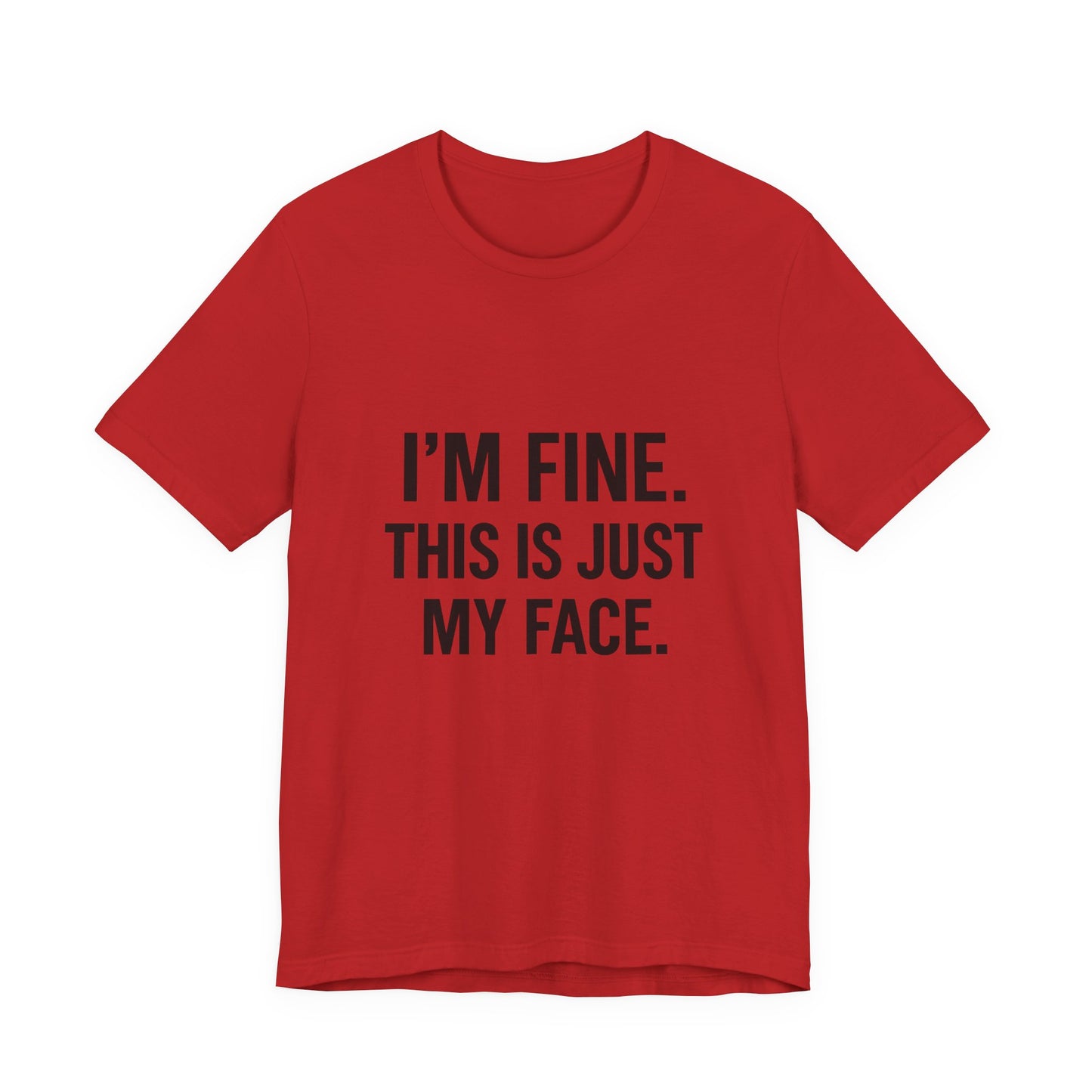 This Is Just My Face Unisex Jersey Short Sleeve Tee T-shirt