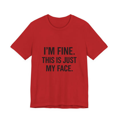 This Is Just My Face Unisex Jersey Short Sleeve Tee T-shirt