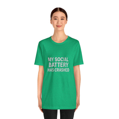 My Social Battery Has Crushed Unisex Jersey Short Sleeve Tee T-shirt