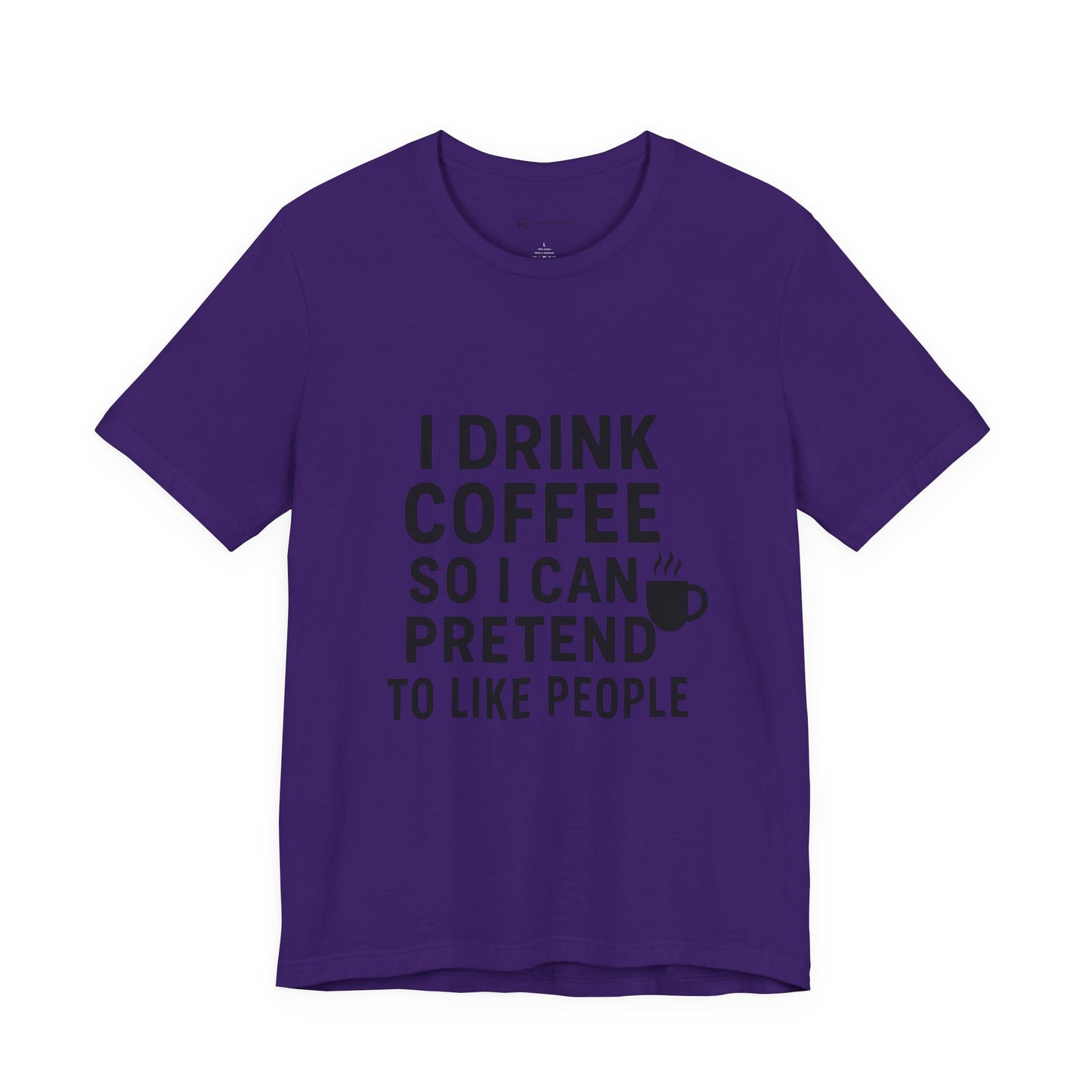 I Pretend To Like People Unisex Jersey Short Sleeve Tee T-shirt