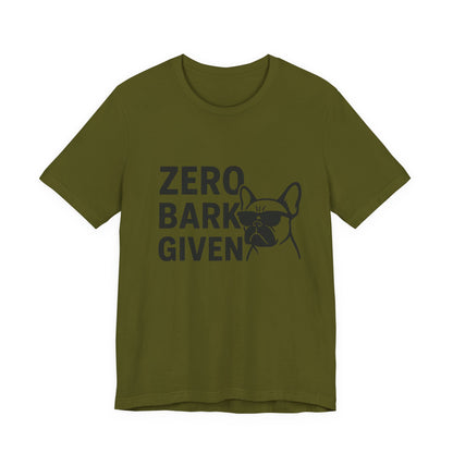 Zero Bark Given Frenchie Unisex Jersey Short Sleeve Tee T-shirt