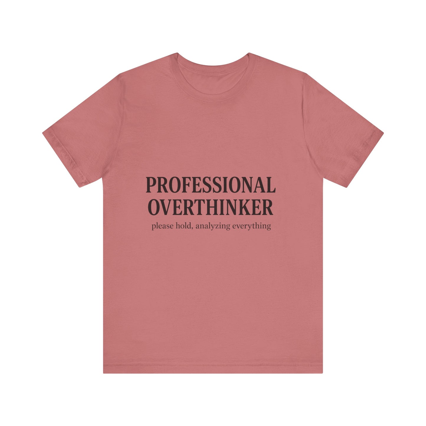 Professional Overthinker Unisex Jersey Short Sleeve Tee T-shirt