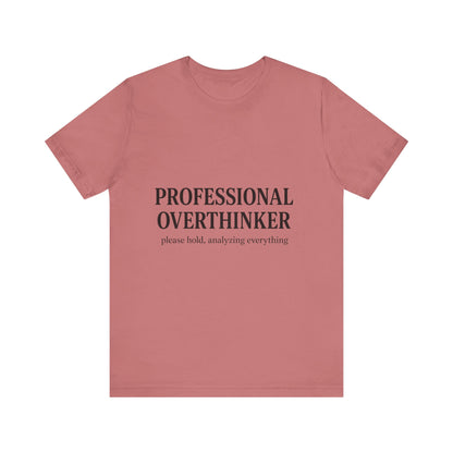 Professional Overthinker Unisex Jersey Short Sleeve Tee T-shirt