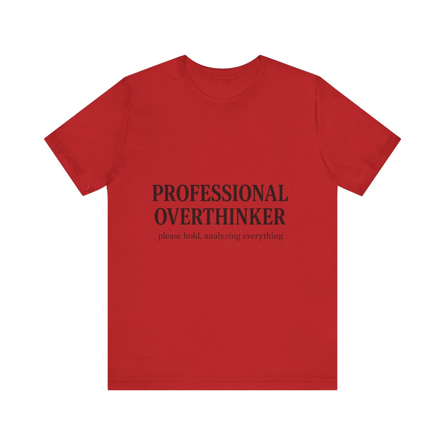 Professional Overthinker Unisex Jersey Short Sleeve Tee T-shirt