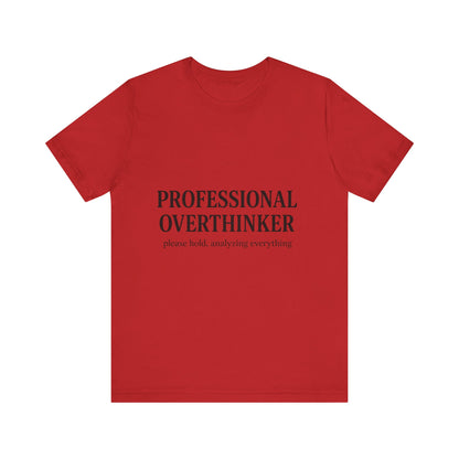 Professional Overthinker Unisex Jersey Short Sleeve Tee T-shirt