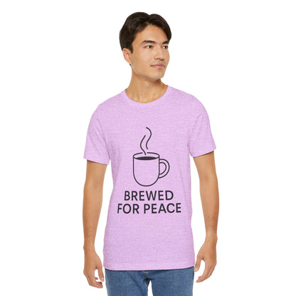 Brewed For Peace Coffee Humor Unisex Jersey Short Sleeve Tee T-shirt