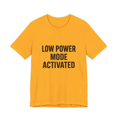 Low Battery Mode Activated Unisex Jersey Short Sleeve Tee T-shirt