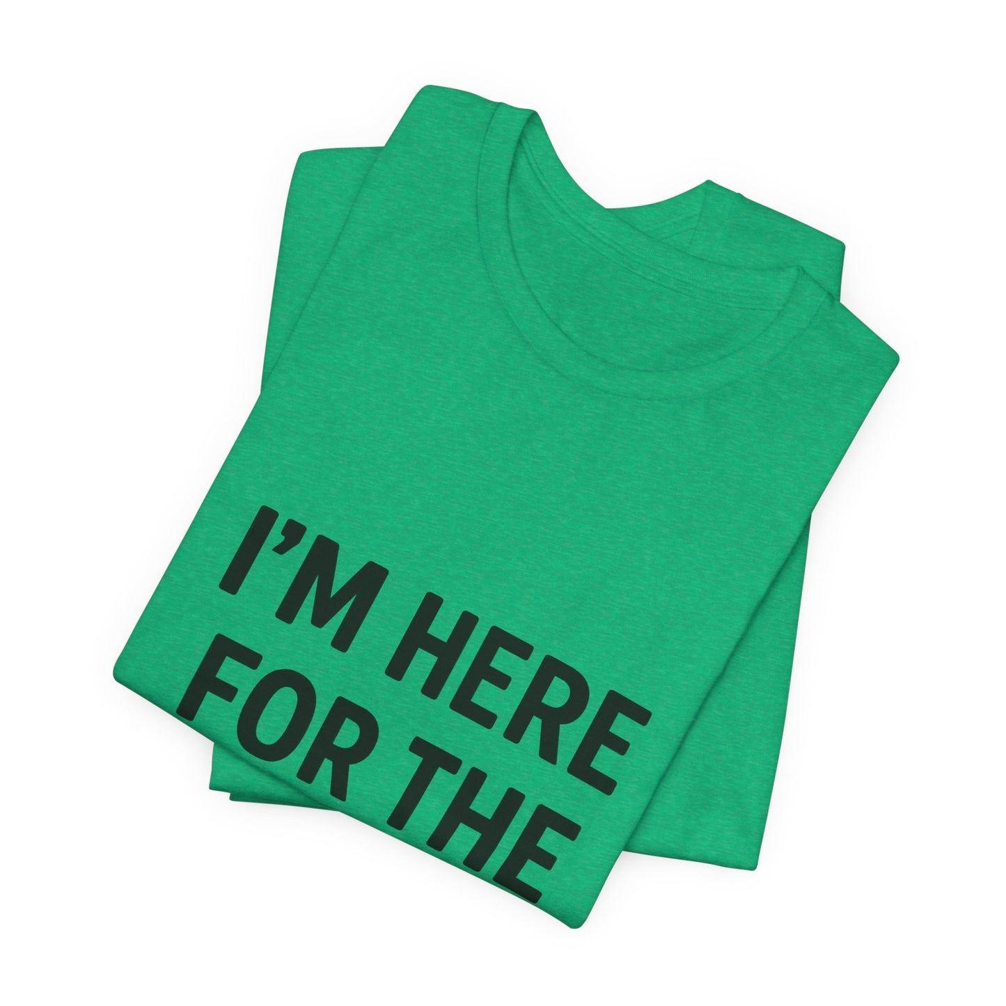 I'm Here For The Snacks Unisex Jersey Short Sleeve Tee T-shirt