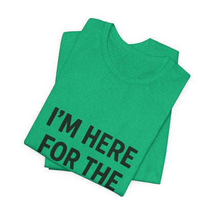 I'm Here For The Snacks Unisex Jersey Short Sleeve Tee T-shirt
