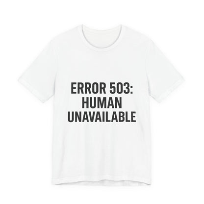 Human Unavailable Unisex Jersey Short Sleeve Tee T-shirt