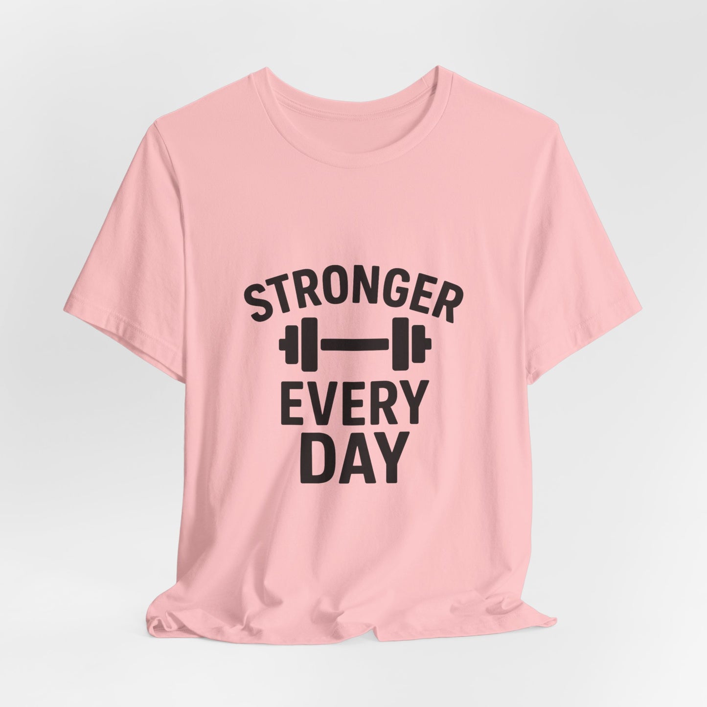 Stronger Every Day Unisex Jersey Short Sleeve Tee T-shirt