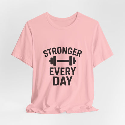 Stronger Every Day Unisex Jersey Short Sleeve Tee T-shirt