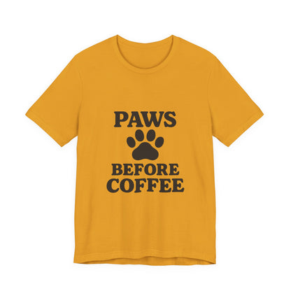 Paws Before Coffee Unisex Jersey Short Sleeve Tee T-shirt