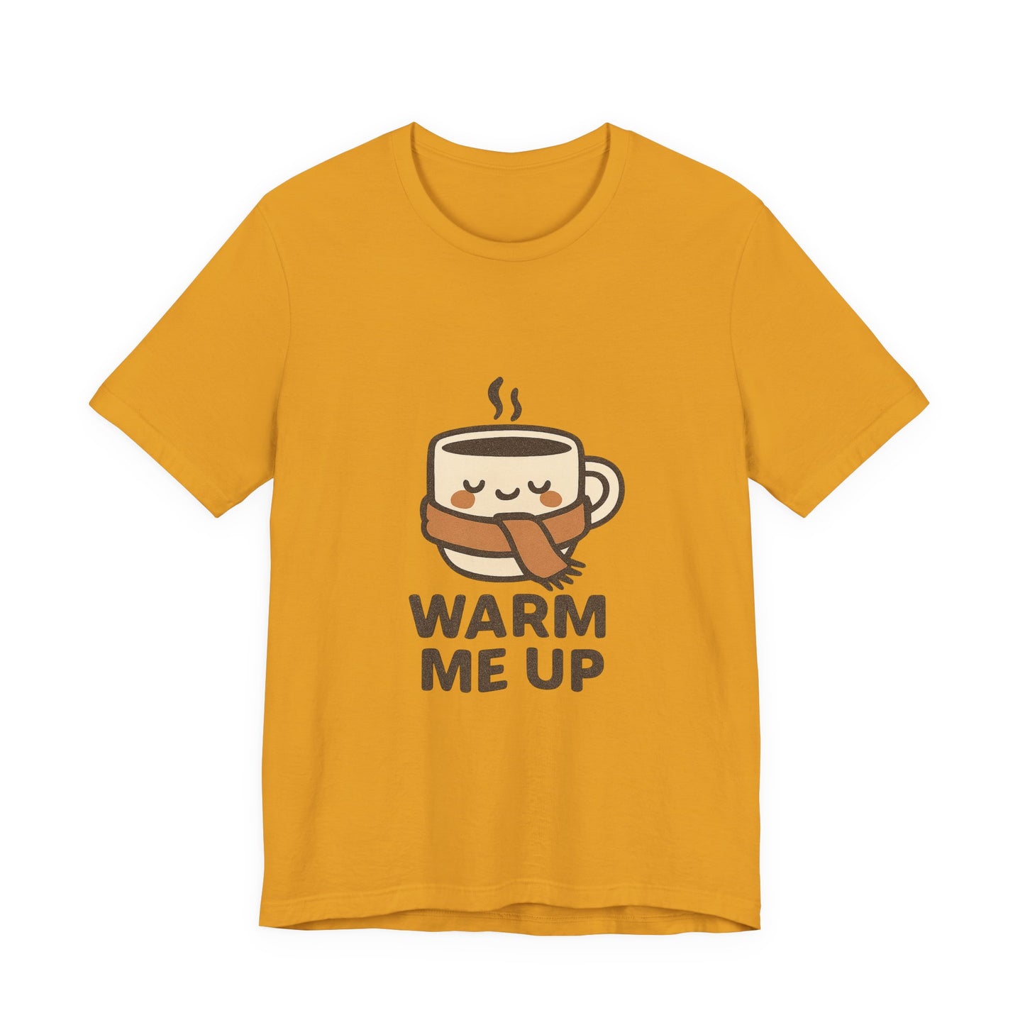 Warm Me Up Coffee Cup Unisex Jersey Short Sleeve Tee T-shirt