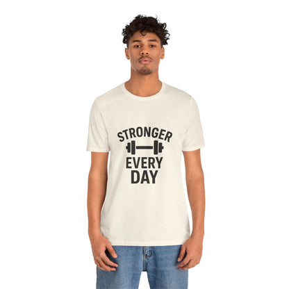 Stronger Every Day Unisex Jersey Short Sleeve Tee T-shirt
