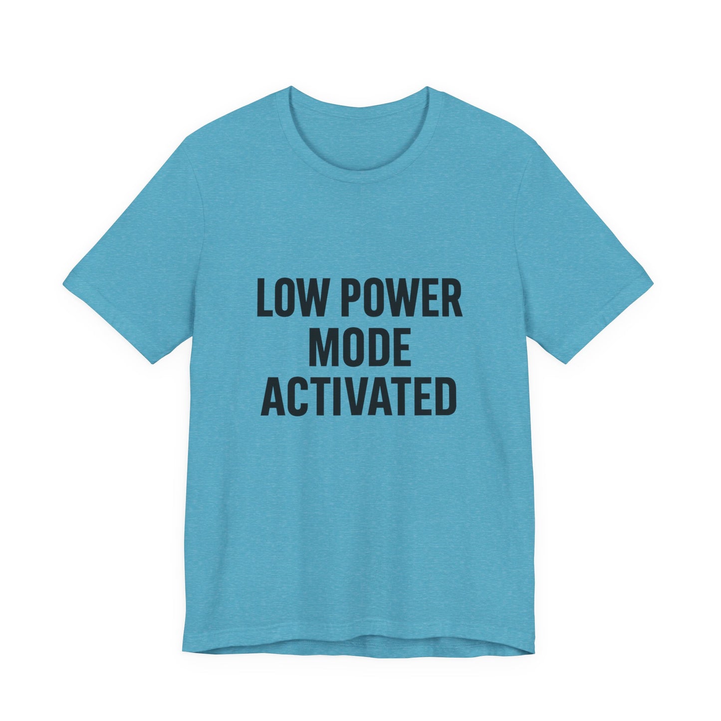 Low Battery Mode Activated Unisex Jersey Short Sleeve Tee T-shirt