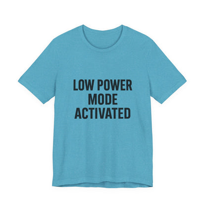 Low Battery Mode Activated Unisex Jersey Short Sleeve Tee T-shirt