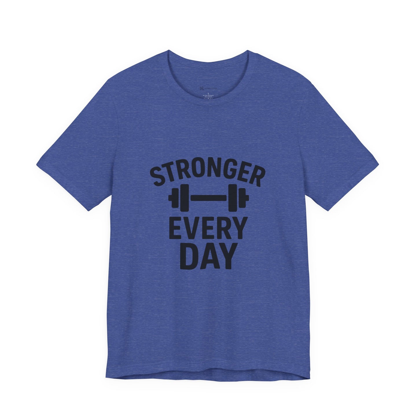 Stronger Every Day Unisex Jersey Short Sleeve Tee T-shirt
